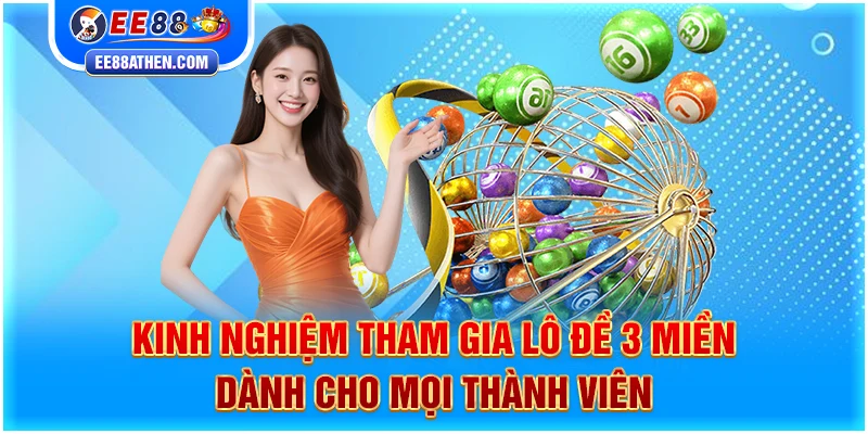 Kinh nghiệm tham gia lô đề 3 miền dành cho mọi thành viên