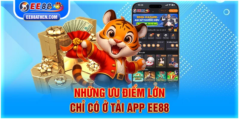 Những ưu điểm lớn chỉ có ở tải app EE88
