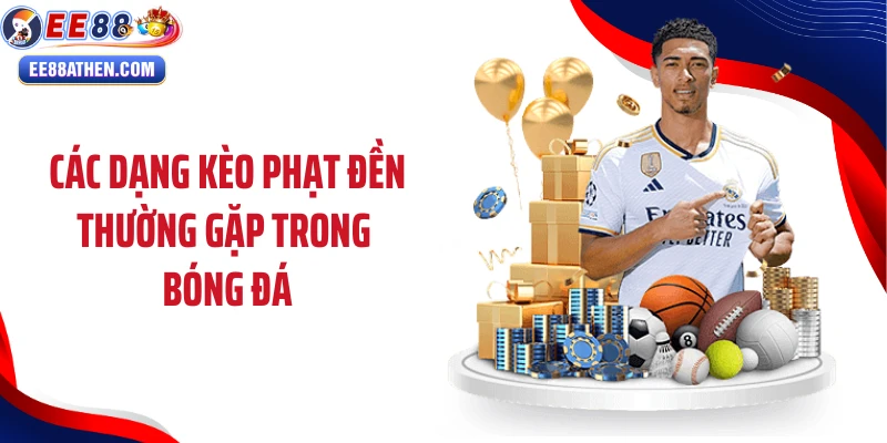 Các dạng kèo phạt đền thường gặp trong bóng đá