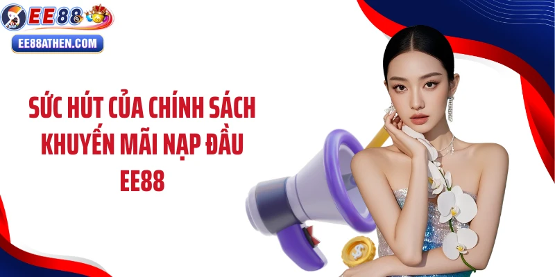 Sức hút của chính sách khuyến mãi nạp đầu EE88